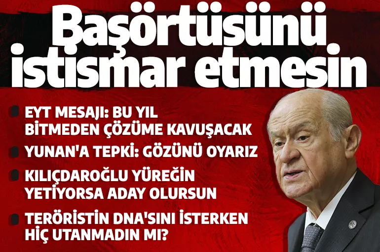 Bahçeli'den Kılıçdaroğlu'nun başörtüsü yorumuna tepki: istismar etmenin anlamı yok