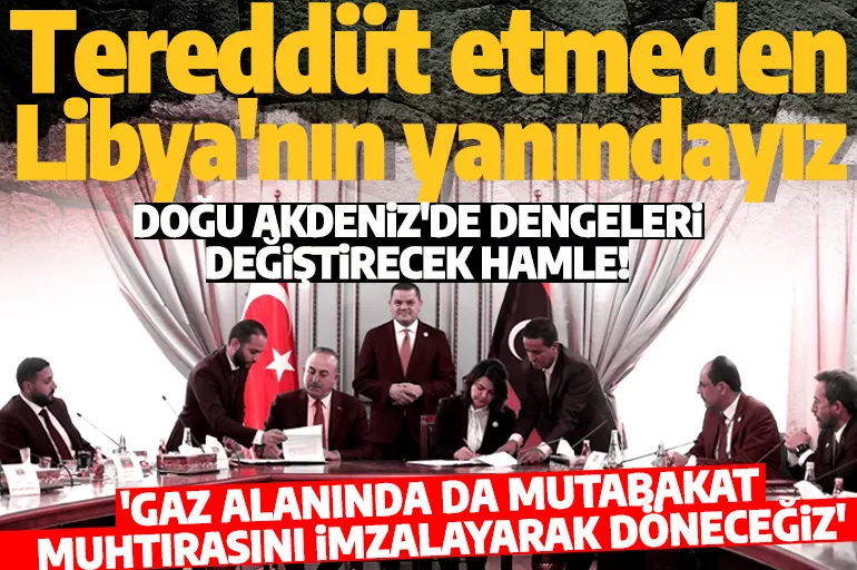 Bakan Çavuşoğlu duyurdu! Türkiye ve Libya arasında iki kritik anlaşma imzalandı