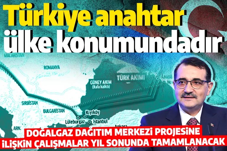 Bakan Dönmez'den Türkiye'nin doğalgaz dağıtım merkezi olmasına ilişkin açıklama