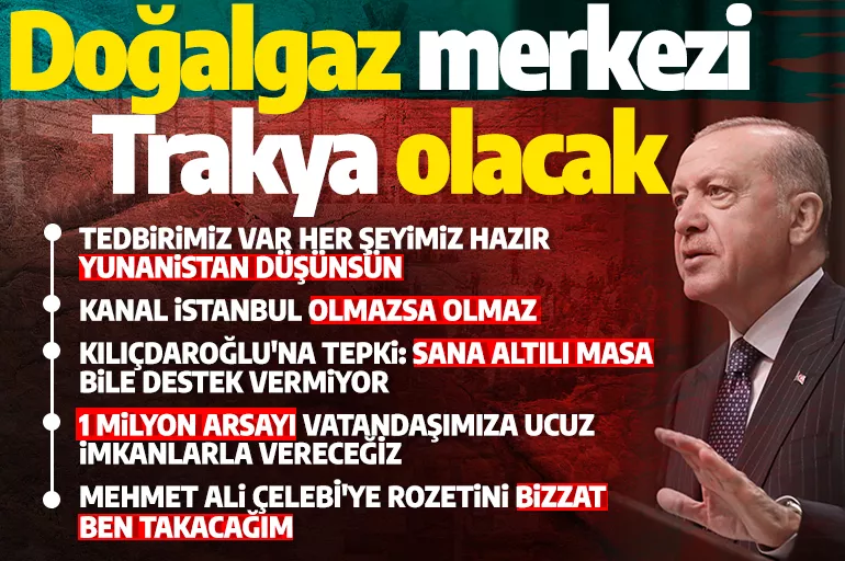 Cumhurbaşkanı Erdoğan: Doğalgaz merkezi Trakya'da olur