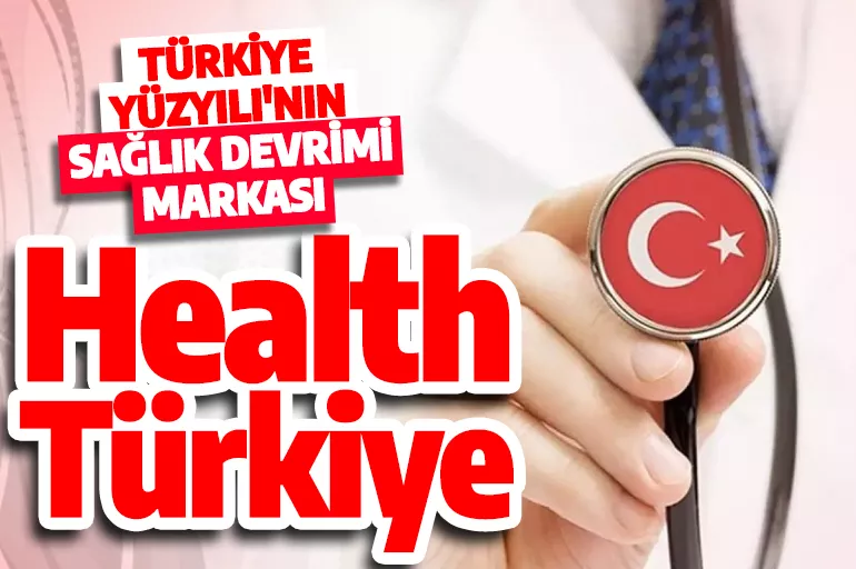 Cumhurbaşkanı Erdoğan ve Bakan Koca duyurdu! Türkiye Yüzyılı'nın sağlık devrimi markası: Health Türkiye