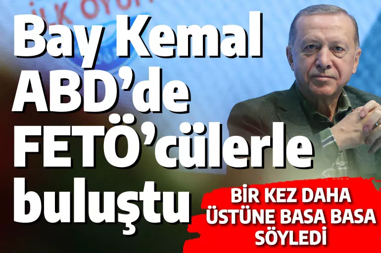 Erdoğan, Kılıçdaroğlu'nun ABD'de FETÖ'cülerle buluştuğunu bir kez daha söyledi