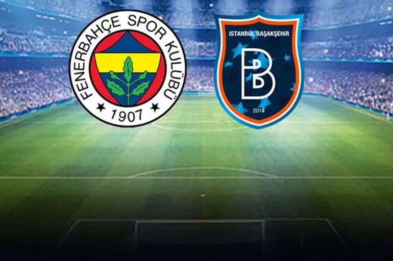 Fenerbahçe-Başakşehir maçının ilk 11'leri netleşti