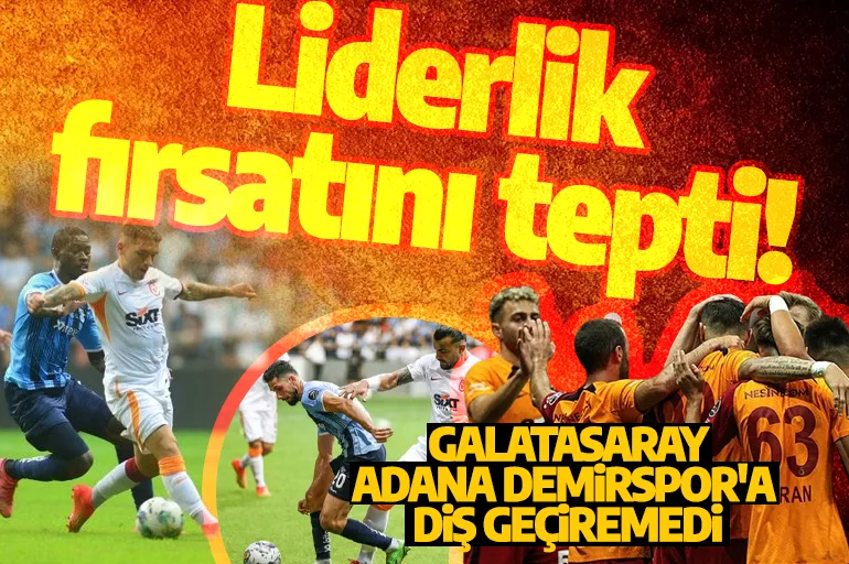 Her şey var gol yok! Galatasaray liderlik fırsatını geri çevirdi