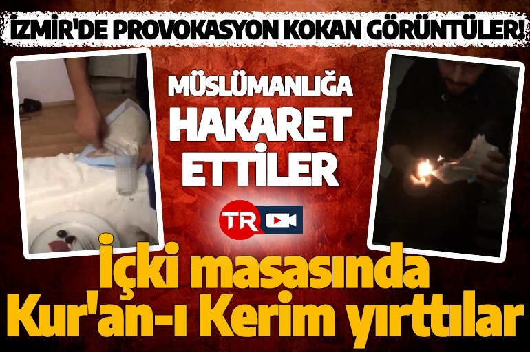 İzmir'de provokasyon kokan görüntüler! İçki masasında Kur'an-ı Kerim'i yaktılar