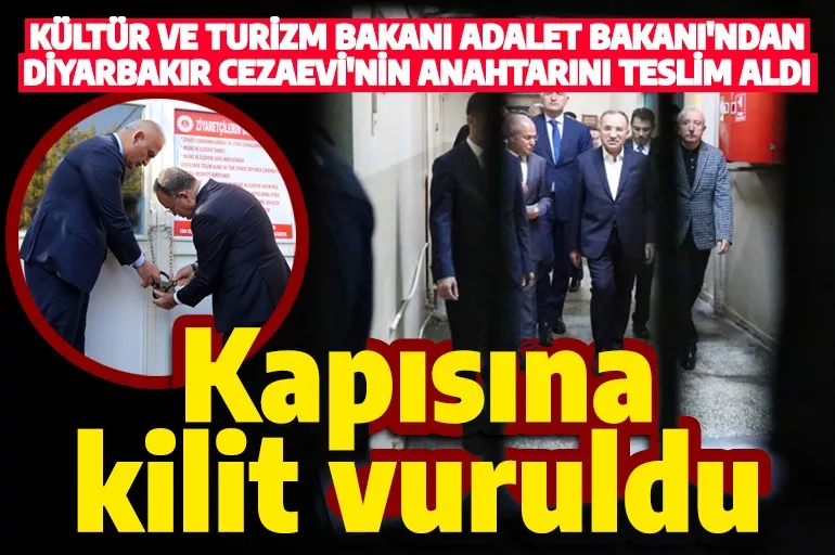 Kapısına kilit vuruldu! Kültür ve Turizm Bakanı Ersoy, Diyarbakır Cezaevi'nin anahtarını teslim aldı