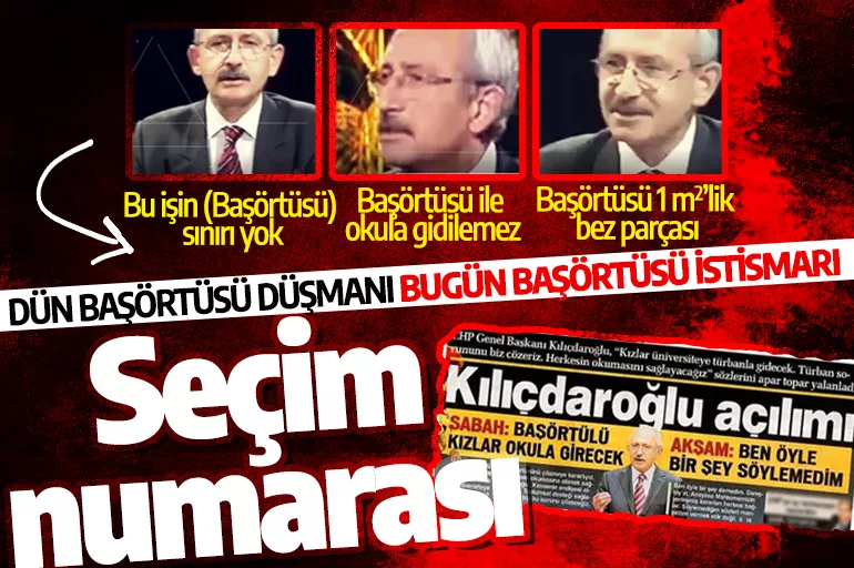 Kılıçdaroğlu'ndan yeni seçim numarası: Başörtüsünü malzeme yapma peşinde