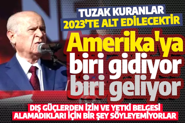 MHP Lideri Devlet Bahçeli'den ABD'ye giden Kılıçdaroğlu'na tepki! 'Amerika'ya biri gidiyor biri geliyor'