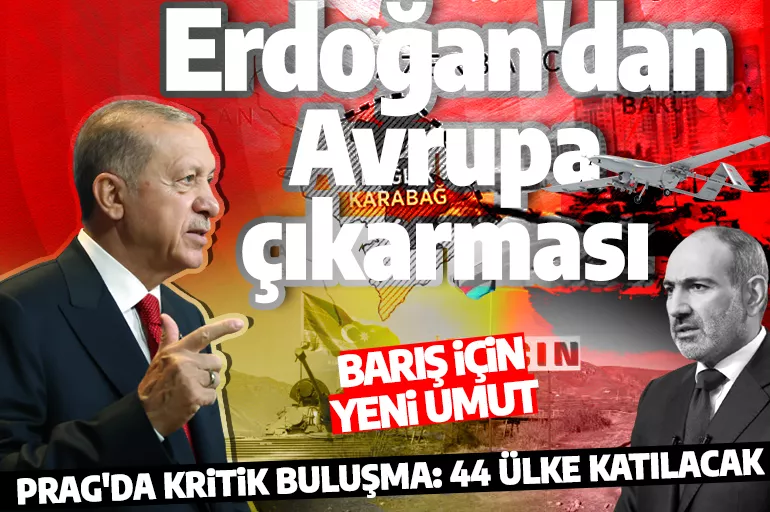 Prag’da Erdoğan-Paşinyan buluşması! Türkiye ile Ermenistan arasında barış için yeni umut