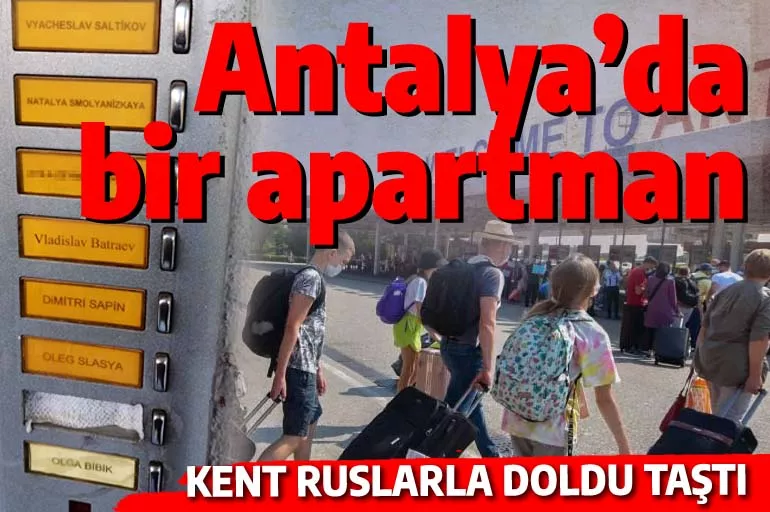 Ruslar Antalya'yı işgal etti: Kentte fiyatlar uçtu! Neredeyse her dairede bir yabancı var