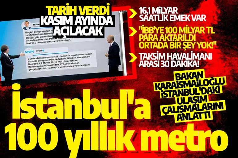 Bakan Karaismailoğlu: Yaptığımız metro 100 yıl İstanbul'a hizmet edecek