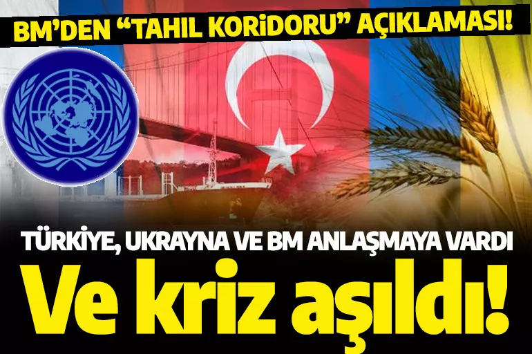Son dakika: BM'den tahıl koridoru açıklaması: Türkiye ve Ukrayna ile anlaşıldı!