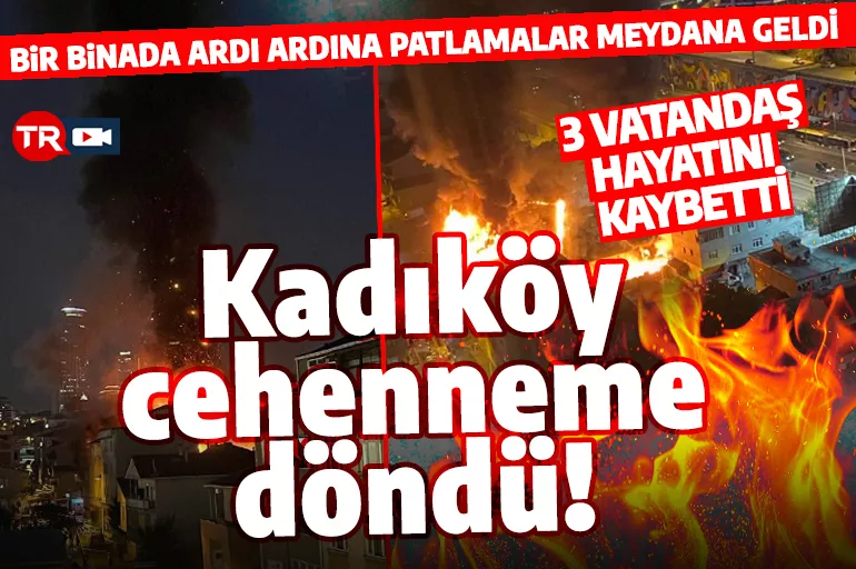 Kadıköy'de binada doğalgaz patlaması! 3 vatandaşımızı kaybettik