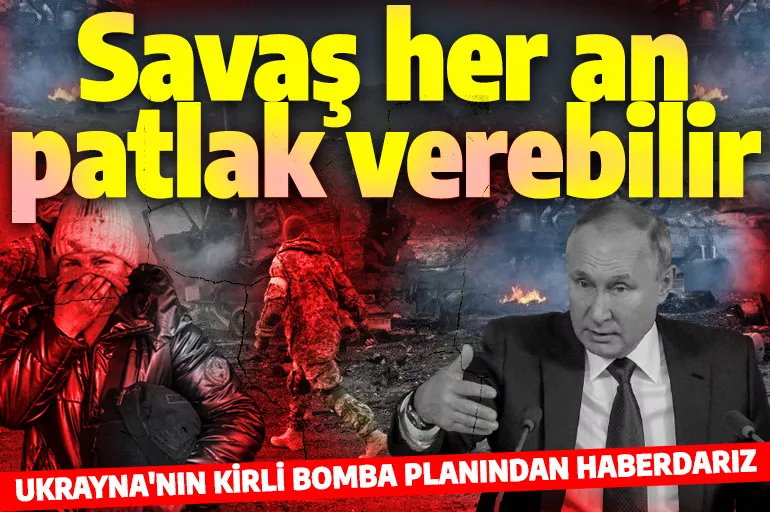 Son dakika: Putin'den Ukrayna'ya: Kirli bomba planından haberdarız