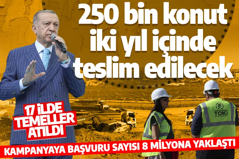 Sosyal konutta ilk temel atıldı! Cumhurbaşkanı Erdoğan: 2 yıl içinde 250 bin konut sahiplerine teslim edilecek