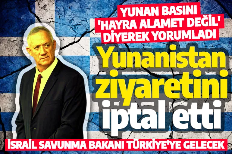 Yunan basını 'iyiye alamet değil' diyerek duyurdu! İsrail Savunma Bakanı Yunanistan ziyaretini iptal etti! Türkiye'ye gelecek