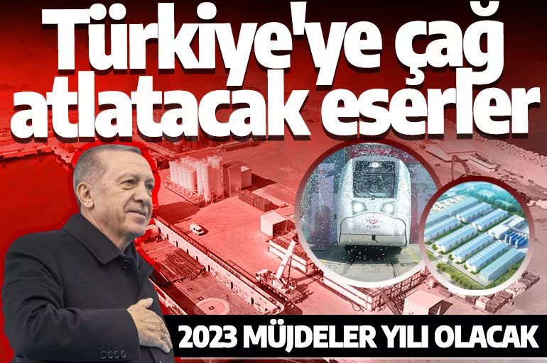 Açılışlarını Cumhurbaşkanı Erdoğan yapacak! İşte Türkiye'ye çağ atlatacak projeler