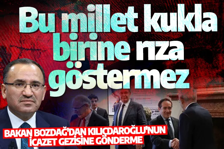 Bakan Bozdağ'dan Kılıçdaroğlu'nun icazet gezisine gönderme: Bu millet kukla birine rıza göstermez