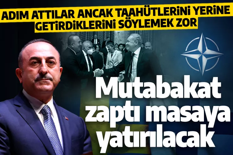 Bakan Çavuşoğlu: Stocholm'de görüşme olacak, mutabakat zaptı tekrar masaya yatırılacak