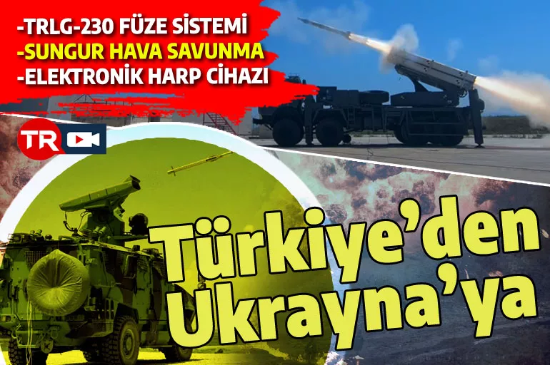 Türkiye'nin Ukrayna'ya yolladığı 70 km'lik füzeler ilk kez görüntülendi! Listede SUNGUR da var