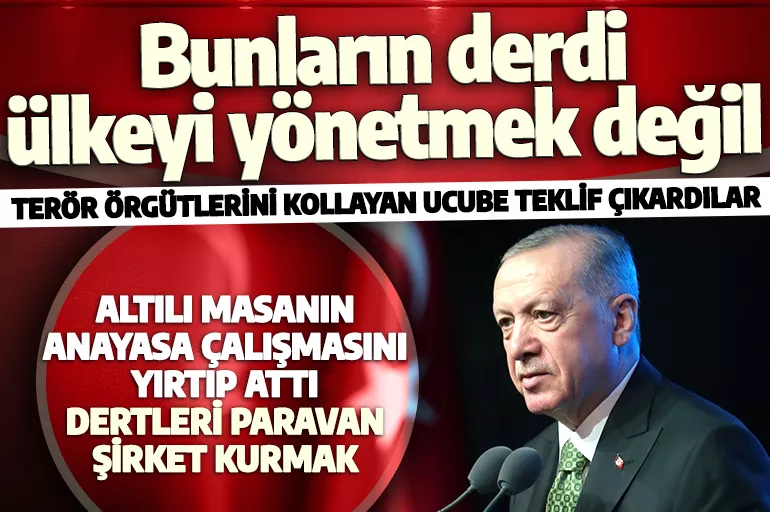 Cumhurbaşkanı Erdoğan'dan altılı masanın anayasa çalışmasına eleştiri: Ucube bir teklif çıkardılar