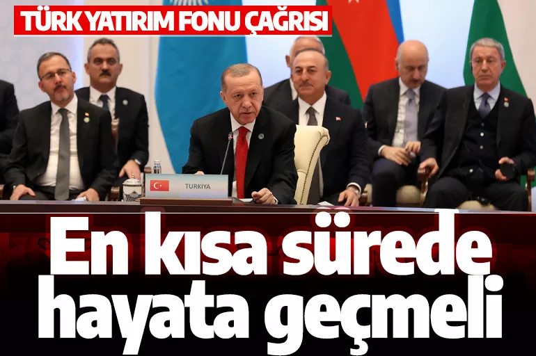 Cumhurbaşkanı Erdoğan'dan Türk Yatırım Fonu çağrısı: En kısa sürede hayata geçmeli