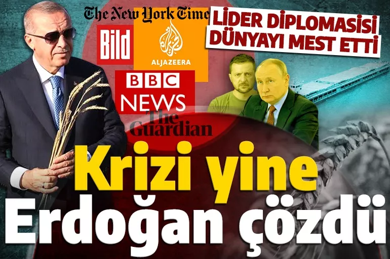 Cumhurbaşkanı Erdoğan tahıl krizini çözdü dünya övgüyle bahsetti! Lider diplomasisi mest etti