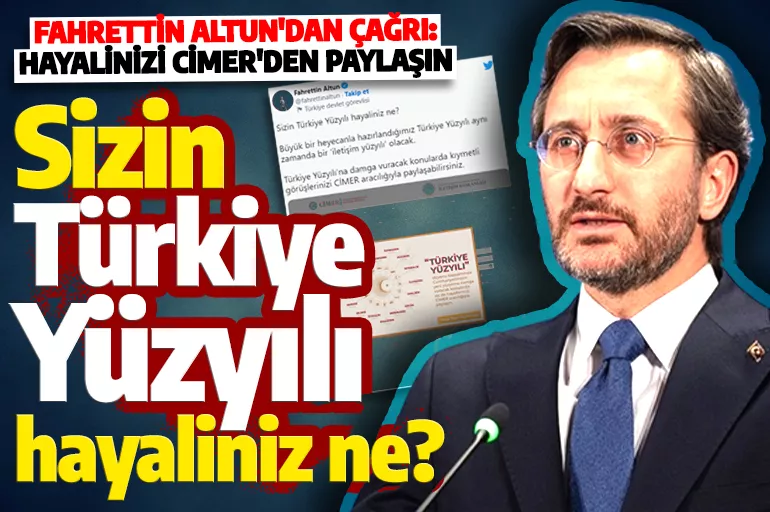 Fahrettin Altun'dan vatandaşlara çağrı! 'Sizin Türkiye Yüzyılı hayaliniz ne?