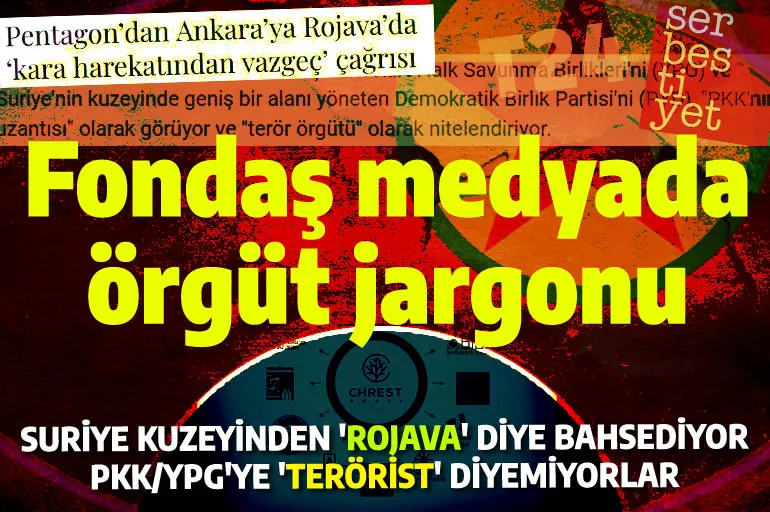 Fondaş medyaya Amerikan talimatı: Suriye kuzeyinden 'Rojava' diye bahset, PKK'ya terörist deme!