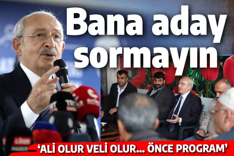 Kılıçdaroğlu adaylıktan vazgeçiyor: Ali olur Veli olur... Bana aday sormayın!