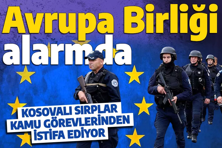 Kosovalı Sırplar ayaklandı! Avrupa Birliği alarmda