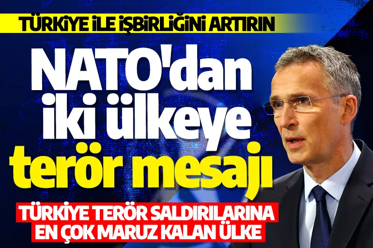 NATO'dan iki ülkeye terör mesajı: Türkiye ile işbirliğini artırın