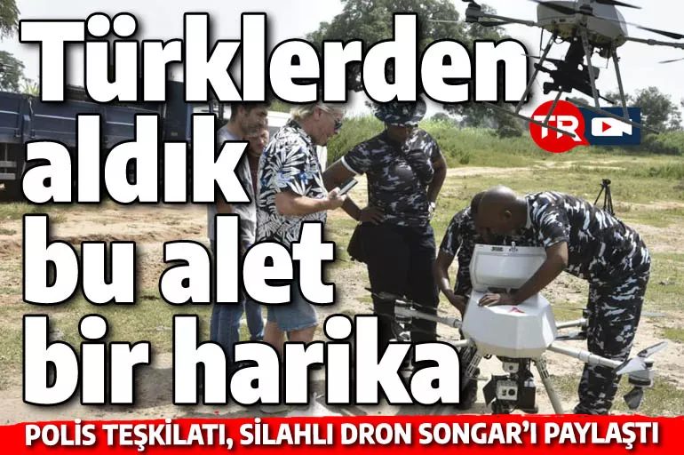 Nijerya polisi Türk silahlı dronuyla uzaktan vuracak: SONGAR'ı duyurdular