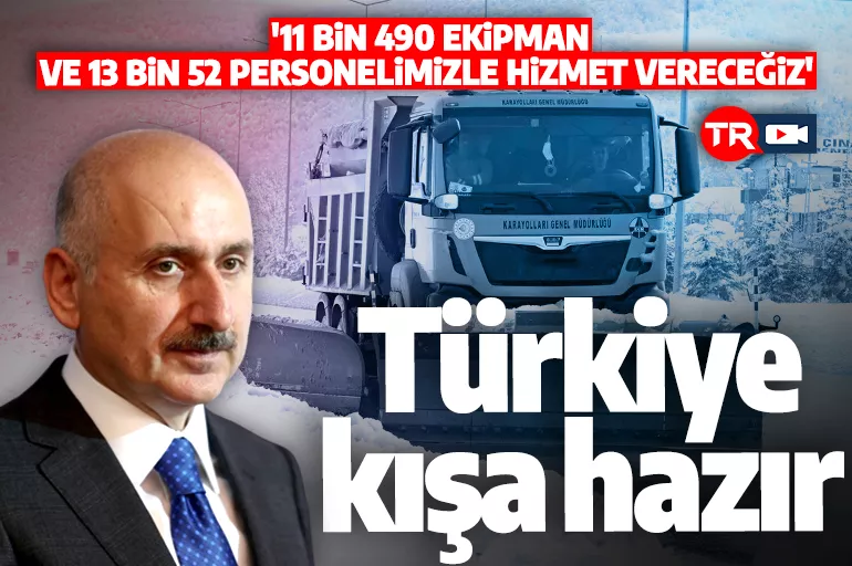 Son dakika: Bakan Karaismailoğlu duyurdu:  Türkiye kışa hazır!