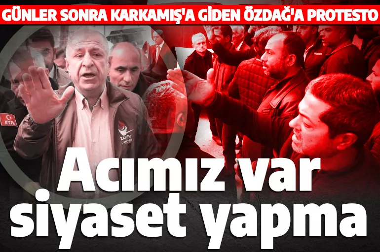 Ümit Özdağ'a Karkamış'ta protesto: Acımız taze siyaset yapma