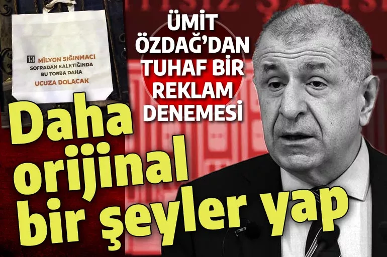 Ümit Özdağ'dan yeni reklam denemesi: Türk misafirperverliğini bitirmeye ant içti