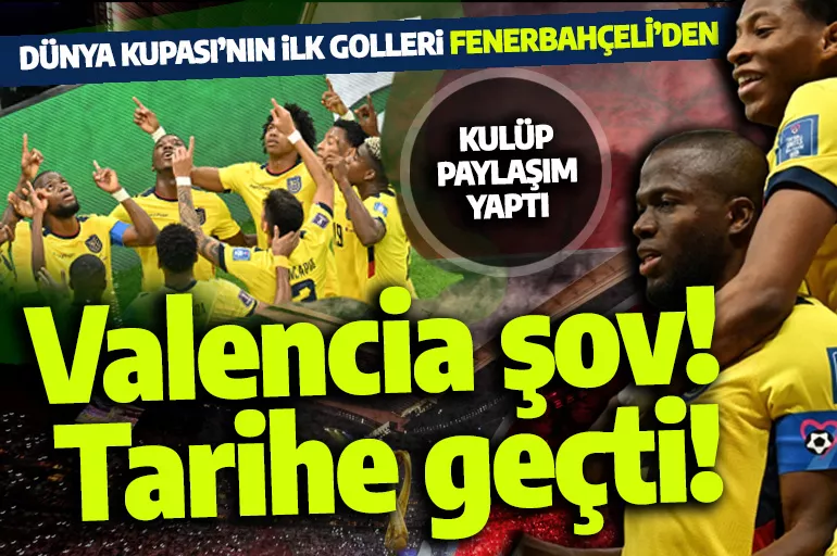 Valencia önce VAR'a takıldı, ardından tarihe geçti! Dünya Kupası'nın açılış golü bir Fenerbahçeli'den