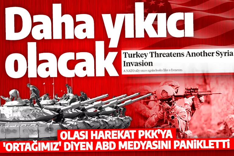 ABD medyası'nda kara harekatı paniği: 'Barış Pınarı'ndan daha yıkıcı olacak'