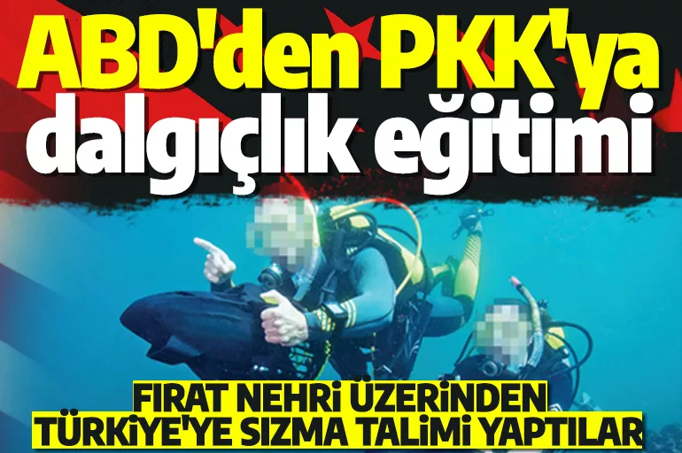 ABD PKK'ya dalgıçlık eğitimi verdi: Fırat Nehri üzerinden Türkiye'ye sızma talimi yaptılar