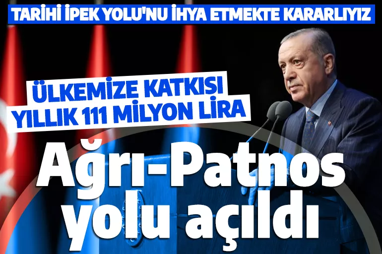 Ağrı-Patnos yolu açıldı! Cumhurbaşkanı Erdoğan: Seyahat süresi 35 dakikaya inecek