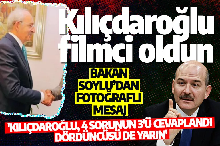 Bakan Soylu'dan Kılıçdaroğlu'na fotoğraflı mesaj: Bizim soracaklarımızı bekle