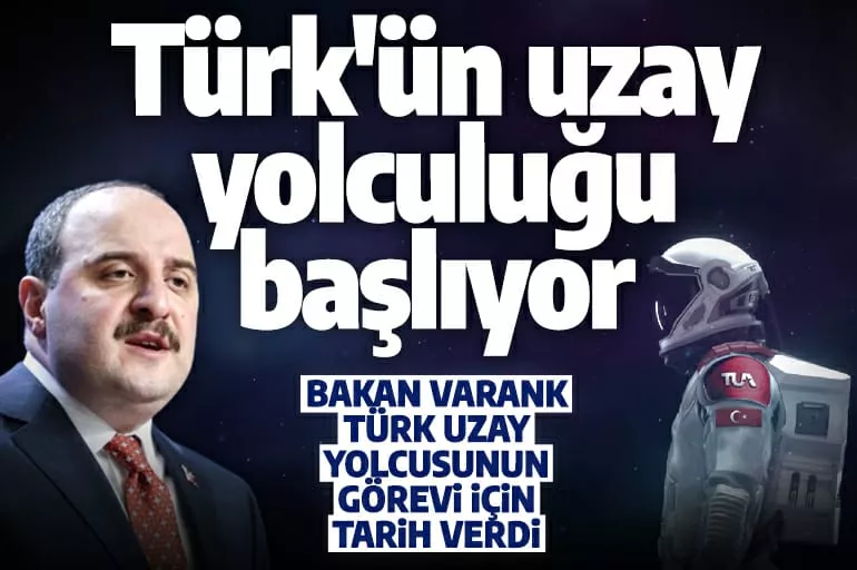 Bakan Varank müjdeyi verdi! Türk Uzay Yolcusu 2023'ün ikinci yarısında gönderilecek
