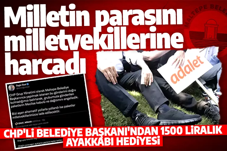 CHP'li belediye'den skandal! Milletin vergilerini milletvekillerine ayakkabı almak için harcadılar