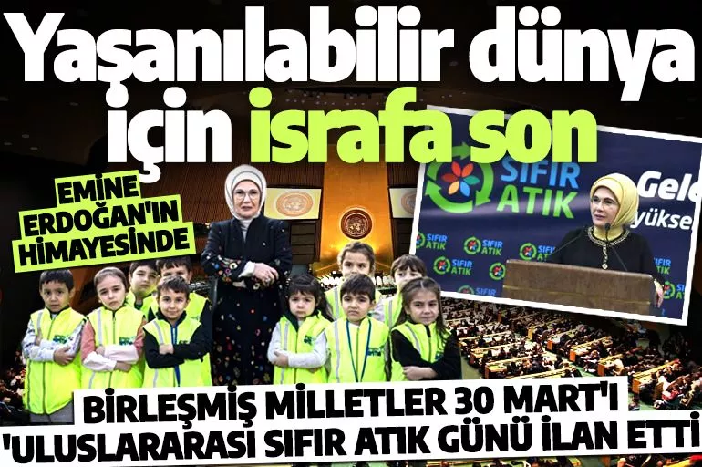 Emine Erdoğan'ın başlattığı projede yeni dönem! 30 Mart 'Sıfır Atık' günü olarak kutlanacak