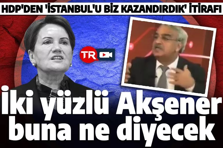 HDP'nin 'ittifak' itirafına AK Partili isimden tepki: İki yüzlü Akşener buna ne diyecek