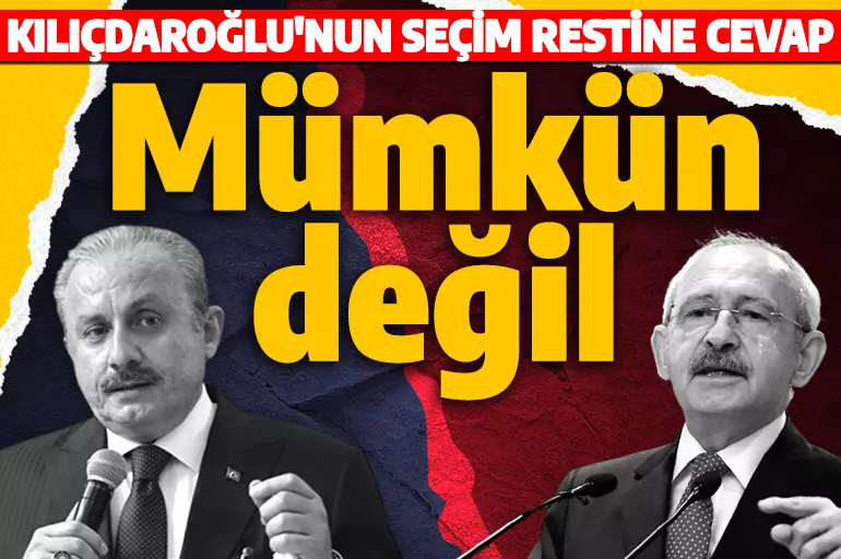 Mustafa Şentop'tan Kılıçdaroğlu'nun seçim restine yanıt: Mümkün değil