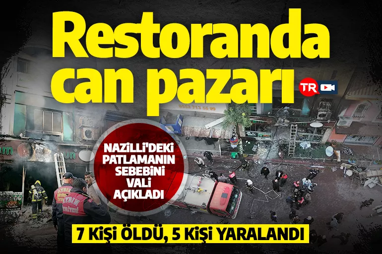 Son dakika: Aydın Nazilli'de patlama! 7 kişi hayatını kaybetti