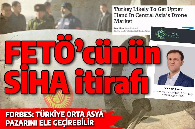 Türkiye Orta Asya pazarını ele geçirebilir! Amerikan Forbes FETÖ'cüden görüş alıp uyardı