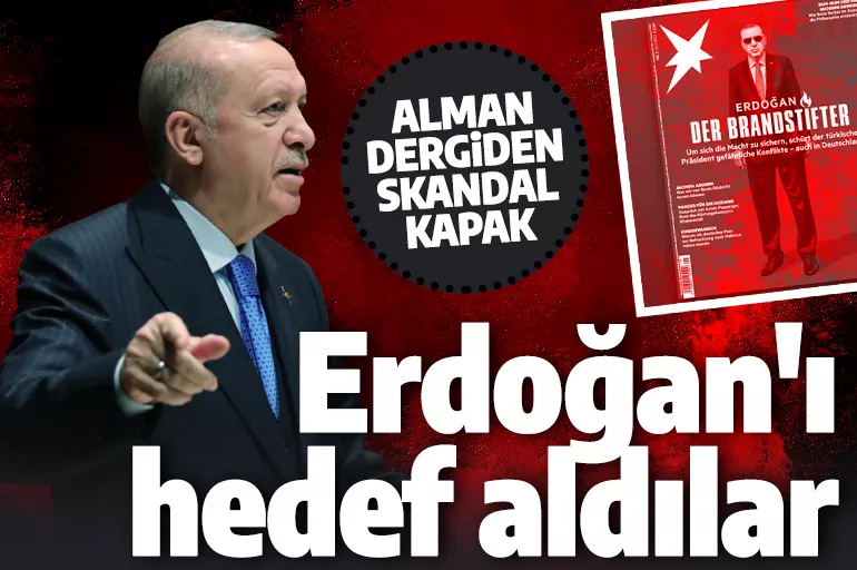 Alman Stern dergisinden skandal kapak! Cumhurbaşkanı Erdoğan'ı hedef aldılar