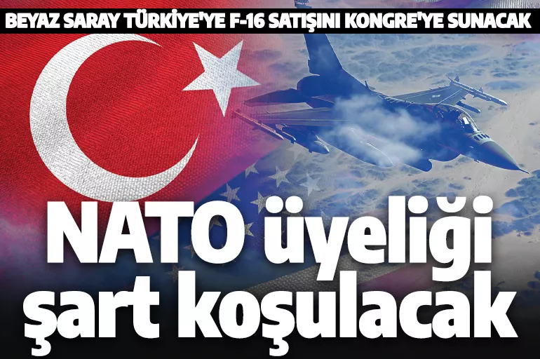 Beyaz Saray Türkiye'ye F-16 satışını Kongre'ye sunacak
